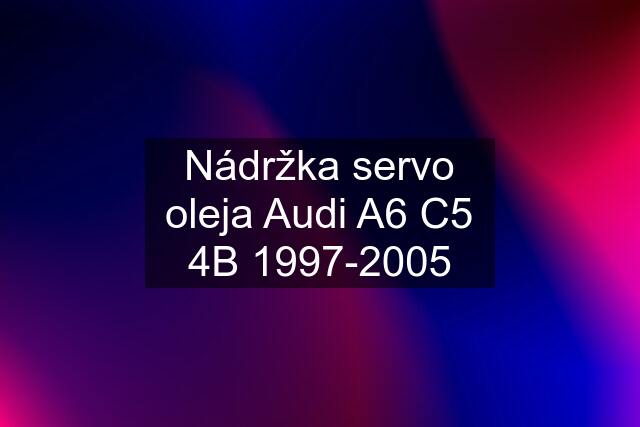 Nádržka servo oleja Audi A6 C5 4B 1997-2005