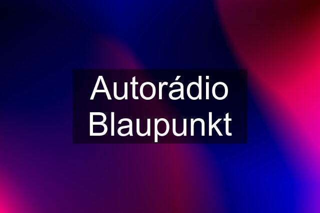 Autorádio Blaupunkt