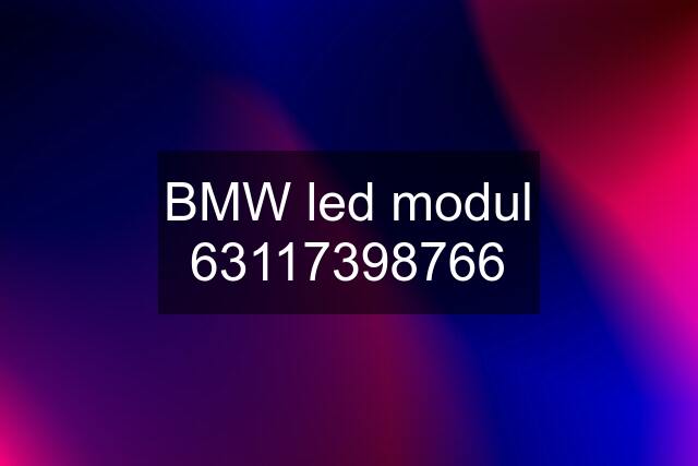 BMW led modul 63117398766