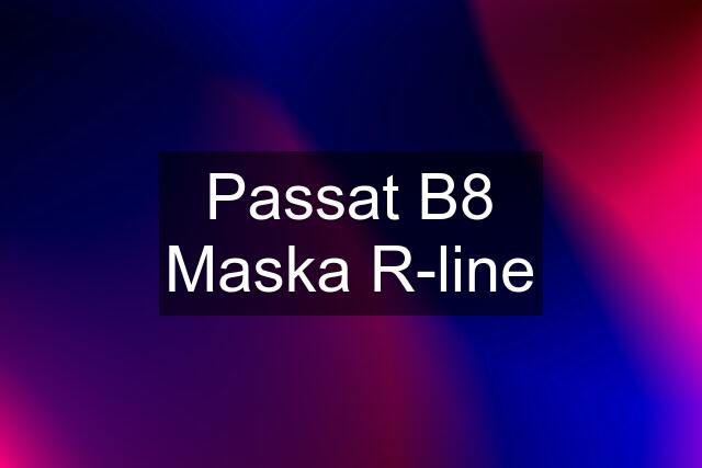 Passat B8 Maska R-line