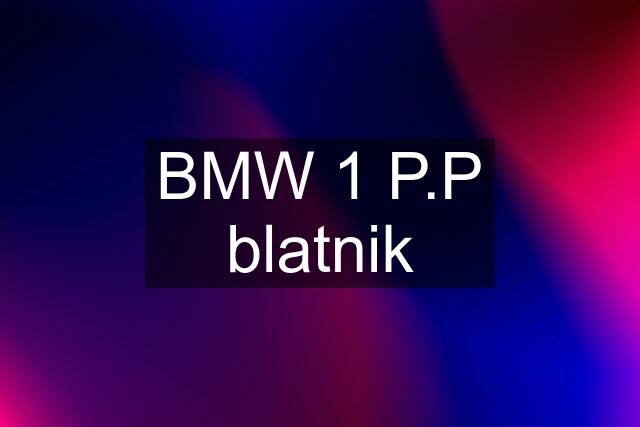 BMW 1 P.P blatnik