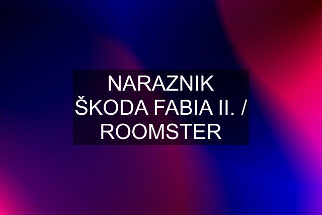 NARAZNIK ŠKODA FABIA II. / ROOMSTER