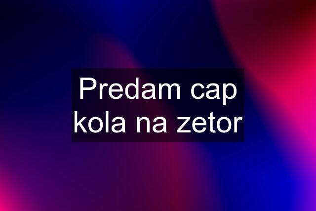 Predam cap kola na zetor