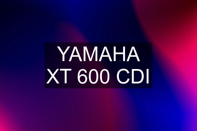 YAMAHA XT 600 CDI