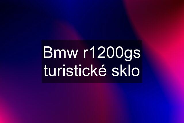 Bmw r1200gs turistické sklo