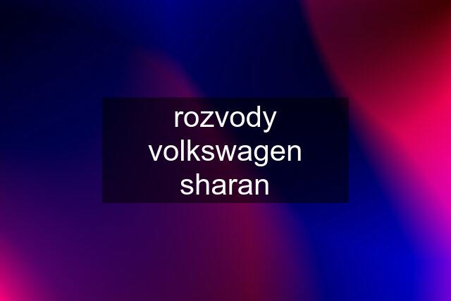 rozvody volkswagen sharan