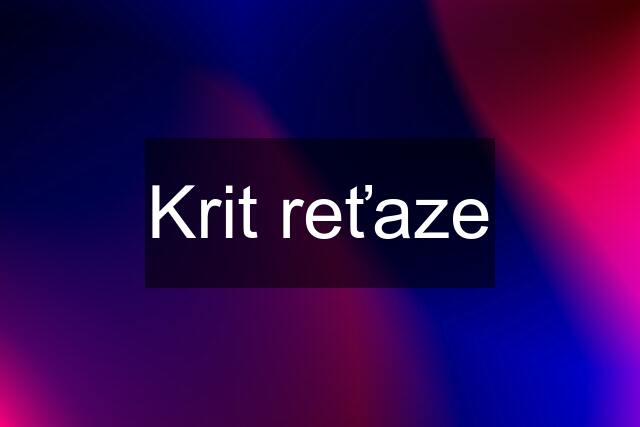 Krit reťaze