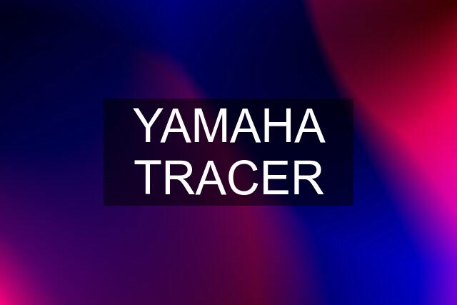 YAMAHA TRACER