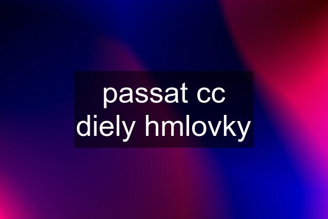 passat cc diely hmlovky