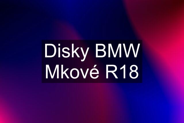 Disky BMW Mkové R18