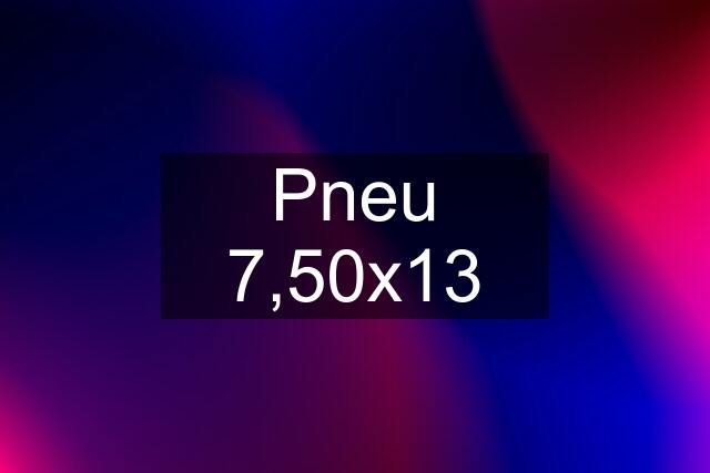 Pneu 7,50x13