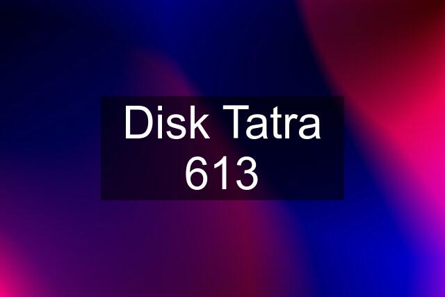 Disk Tatra 613