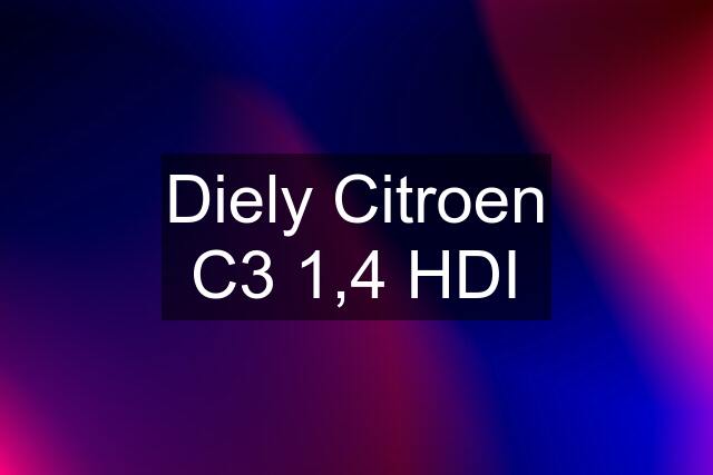 Diely Citroen C3 1,4 HDI