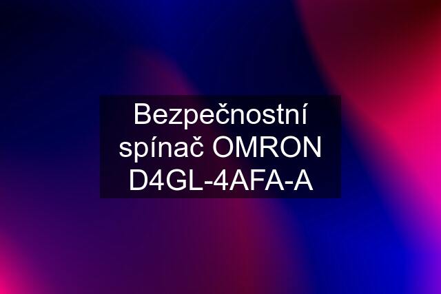 Bezpečnostní spínač OMRON D4GL-4AFA-A