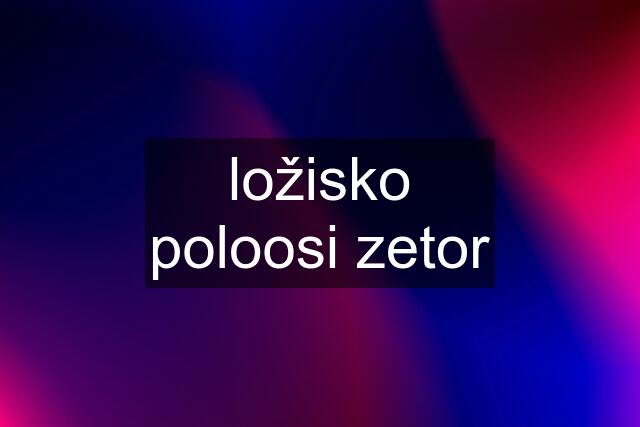 ložisko poloosi zetor