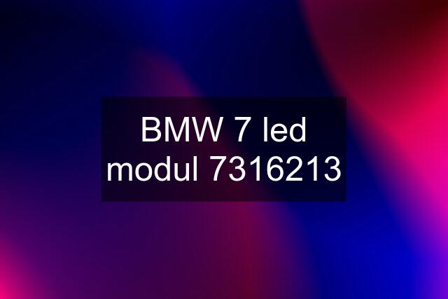 BMW 7 led modul 7316213