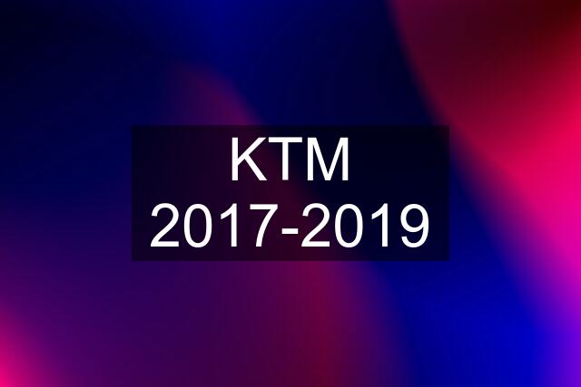 KTM 2017-2019