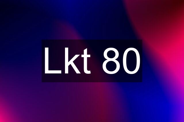 Lkt 80