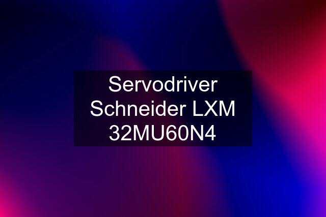 Servodriver Schneider LXM 32MU60N4