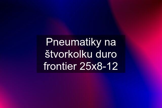 Pneumatiky na štvorkolku duro frontier 25x8-12