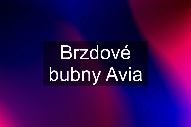 Brzdové bubny Avia