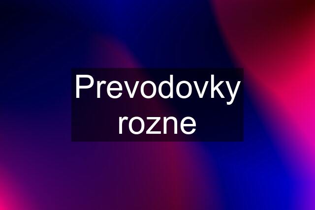 Prevodovky rozne