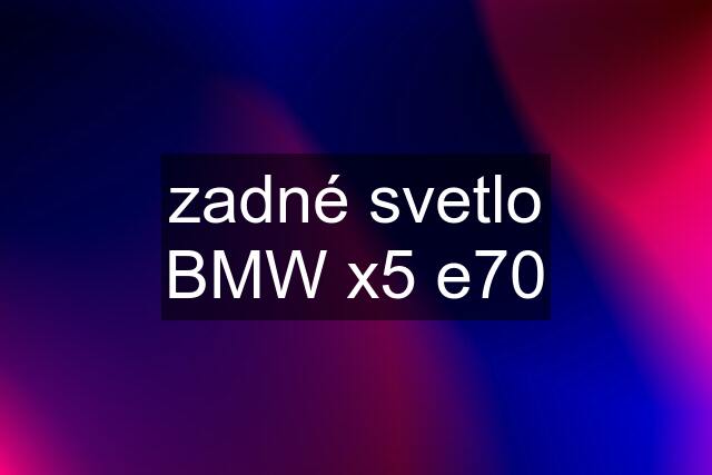 zadné svetlo BMW x5 e70