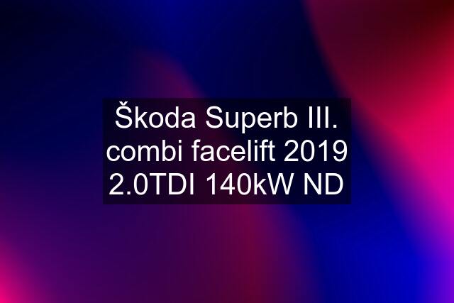 Škoda Superb III. combi facelift 2019 2.0TDI 140kW ND
