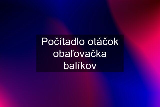 Počítadlo otáčok obaľovačka balíkov