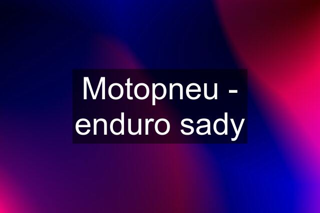 Motopneu - enduro sady