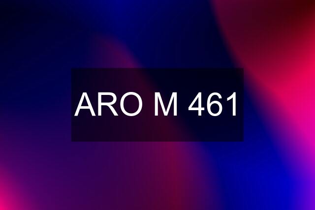 ARO M 461