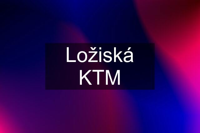 Ložiská KTM