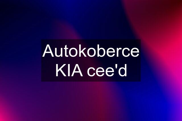 Autokoberce KIA cee'd