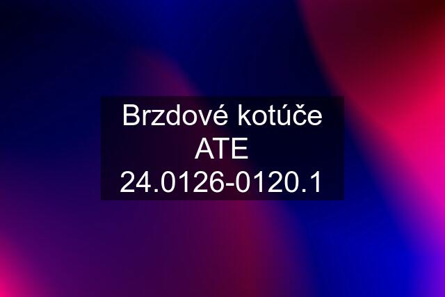 Brzdové kotúče ATE 24.0126-0120.1