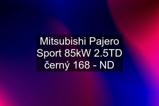 Mitsubishi Pajero Sport 85kW 2.5TD černý 168 - ND