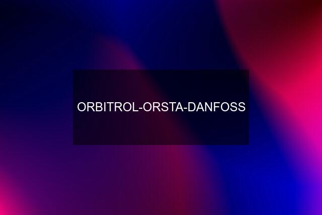 ORBITROL-ORSTA-DANFOSS