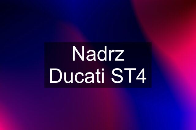 Nadrz Ducati ST4