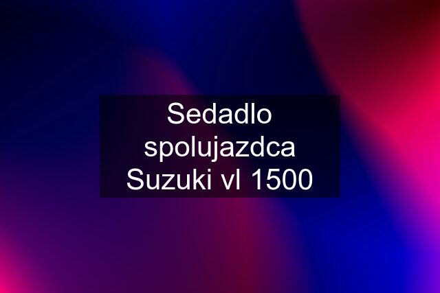 Sedadlo spolujazdca Suzuki vl 1500