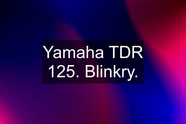 Yamaha TDR 125. Blinkry.