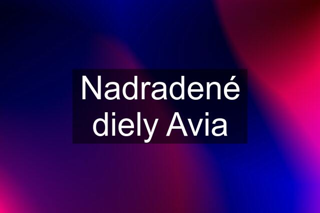 Nadradené diely Avia