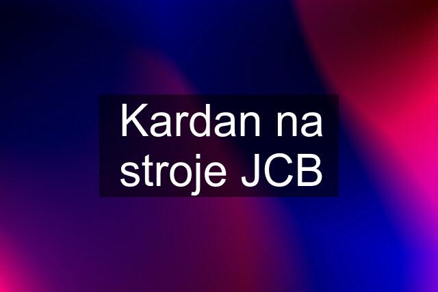 Kardan na stroje JCB