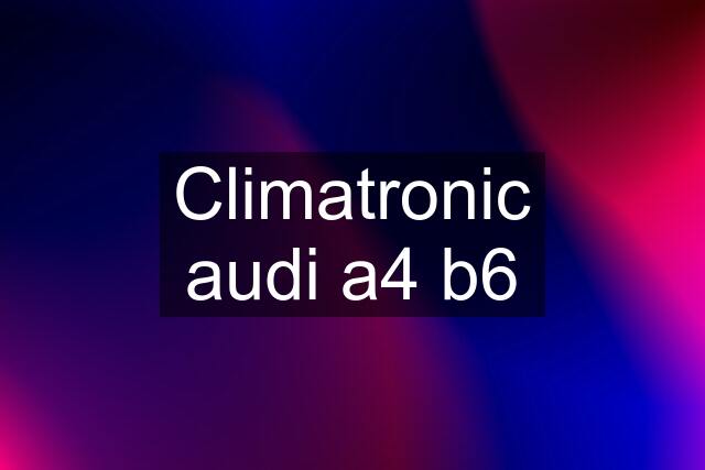 Climatronic audi a4 b6