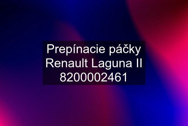 Prepínacie páčky Renault Laguna II 8200002461