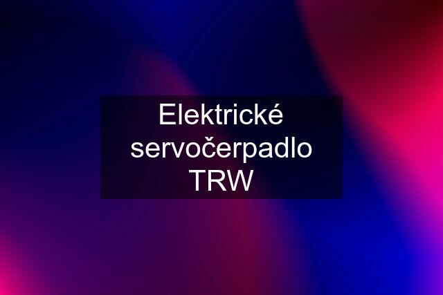 Elektrické servočerpadlo TRW