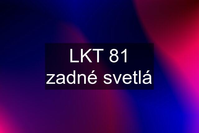 LKT 81 zadné svetlá