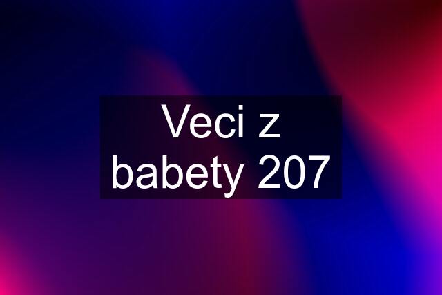 Veci z babety 207