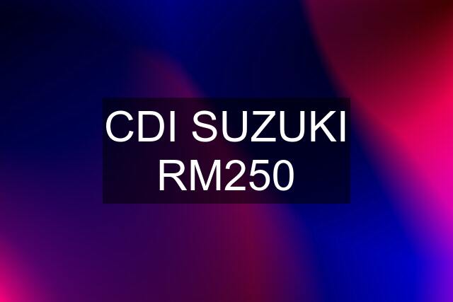 CDI SUZUKI RM250