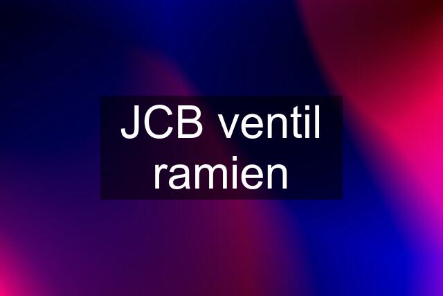 JCB ventil ramien