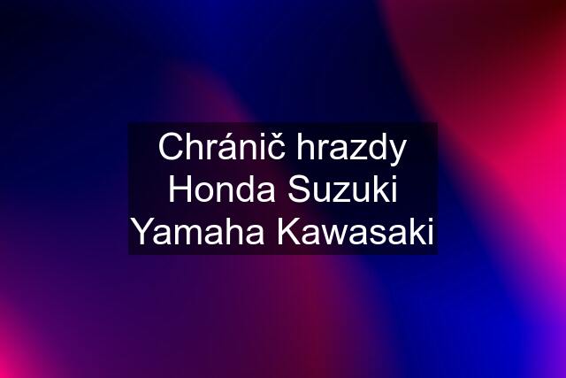 Chránič hrazdy Honda Suzuki Yamaha Kawasaki