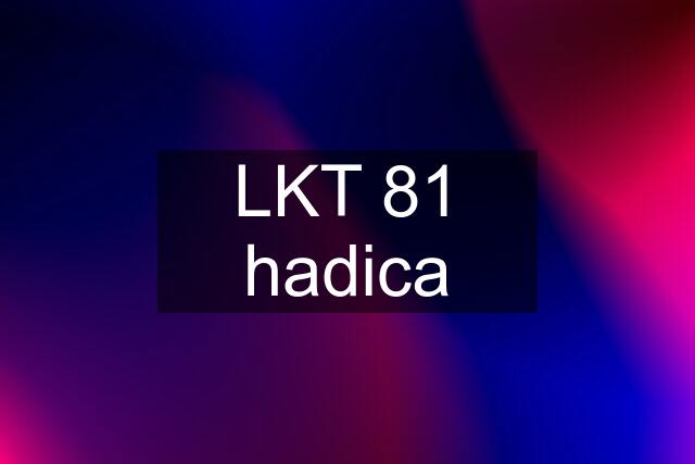 LKT 81 hadica